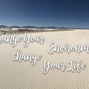 Change Your Environment Change your Life