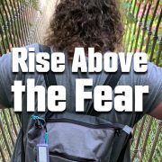 Rise above the fear